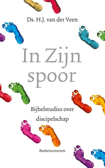 In zijn spoor: bijbelstudies over discipelschap