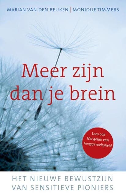Meer zijn dan je brein: Het nieuwe bewustzijn van sensitieve pioniers