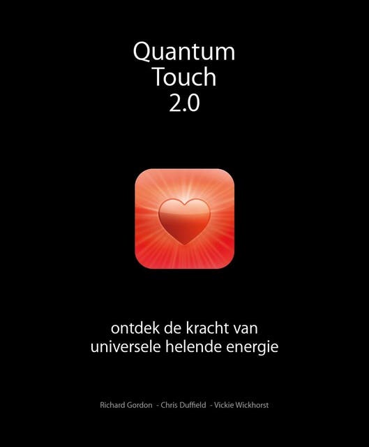 Quantum-Touch 2.0: ontdek de kracht van universele helende energie