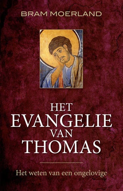 Het Evangelie van Thomas: het weten van een ongelovige