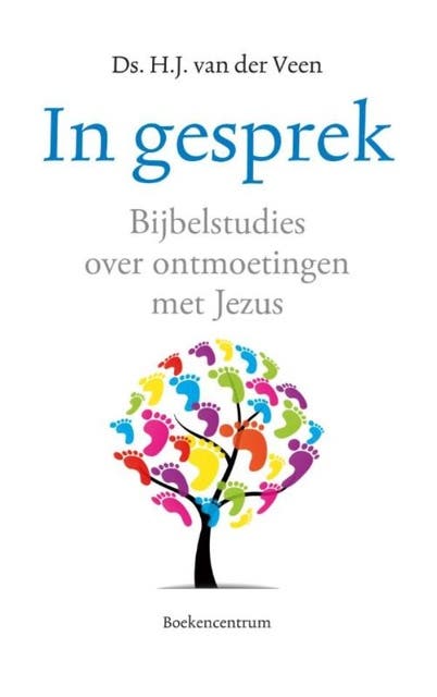 In gesprek: bijbelstudies over ontmoetingen met Jezus