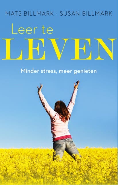 Leer te leven: minder stress, meer genieten