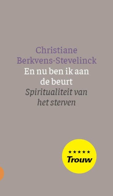 En nu ben ik aan de beurt: Spiritualiteit van het sterven