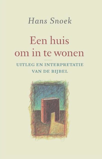 Een huis om in te wonen: uitleg en interpretatie van de bijbel