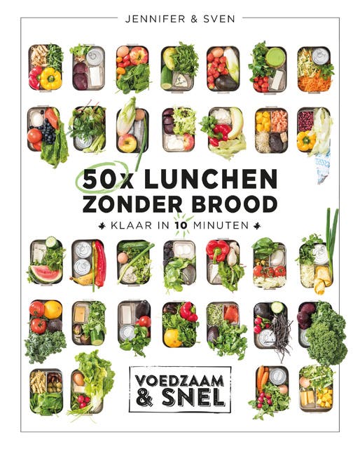 50x lunchen zonder brood: Klaar in 10 minuten