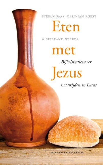Eten met Jezus: bijbelstudies over maaltijden in Lucas