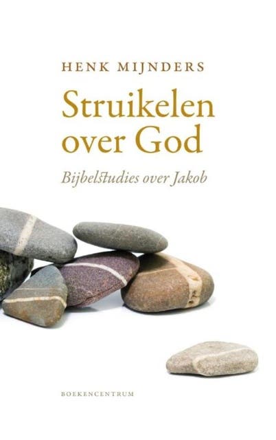 Struikelen over God: bijbelstudies over Jakob