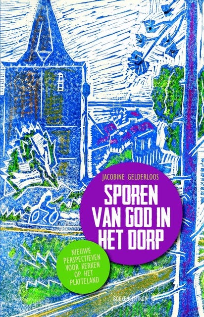 Sporen van God in het dorp: Nieuwe perspectieven voor kerken op het platteland