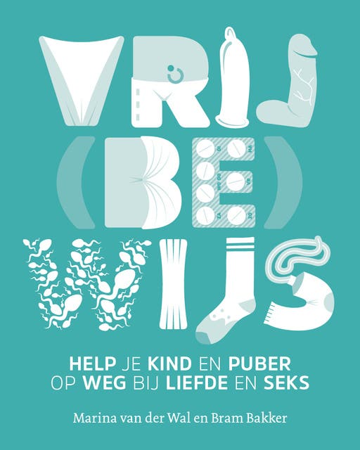 Vrij(be)wijs: help je kind en puber op weg bij liefde en seks