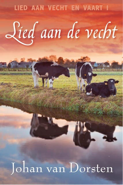 Lied aan de vecht: deel 1 Lied aan Vecht en Vaart omnibus