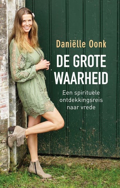 De grote waarheid: een spirituele ontdekkingsreis naar vrede
