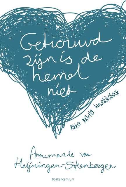 Getrouwd zijn is de hemel niet: lekker luchtig huwelijksboek