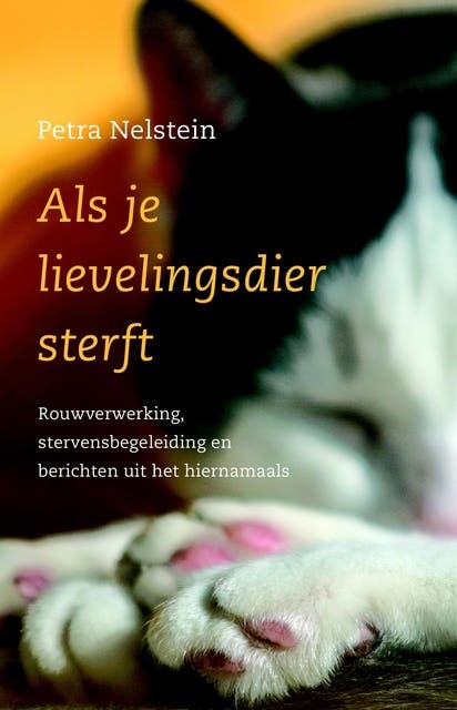 Als je lievelingsdier sterft: rouwverwerking, stervensbegeleiding en berichten uit het hiernamaals