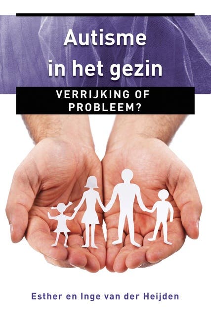 Autisme in het gezin: verrijking of probleem?