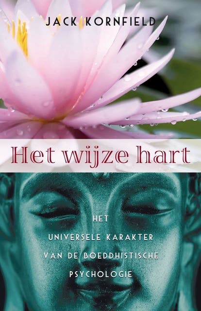 Het wijze hart: het universele karakter van de boeddhistische psychologie