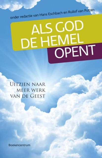 Als God de hemel opent: uitzien naar meer werk van de Geest