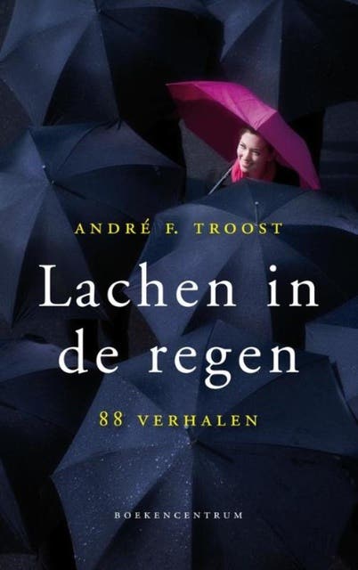 Lachen in de regen: 88 verhalen