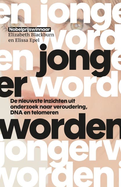 Jonger worden: ga veroudering tegen met Nobelprijswinnend onderzoek naar DNA en telomeren