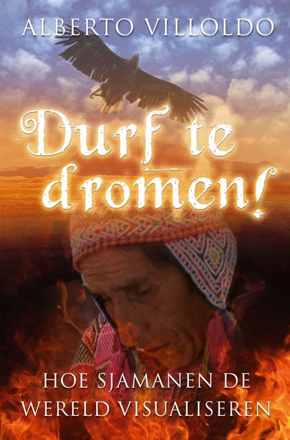 Durf te dromen!: hoe sjamanen de wereld visualiseren
