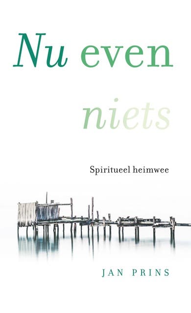 Nu even niets: Spiritueel heimwee