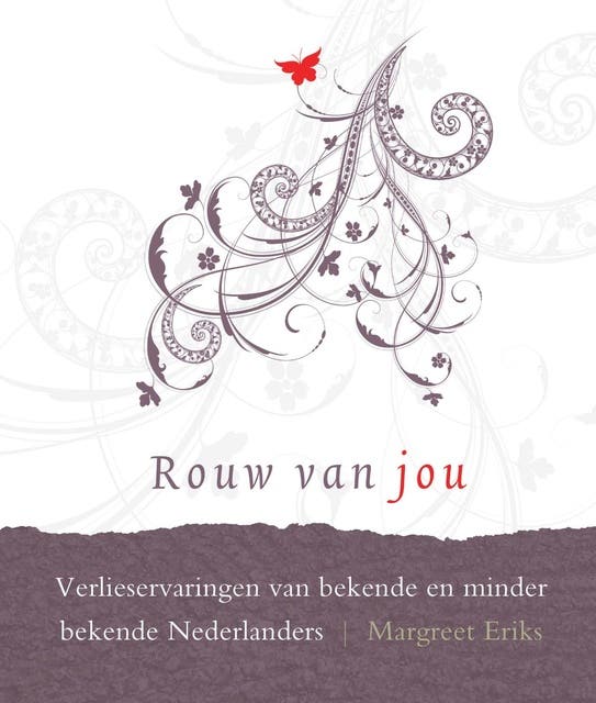 Rouw van jou: verlieservaringen van bekende en minder bekende Nederlanders
