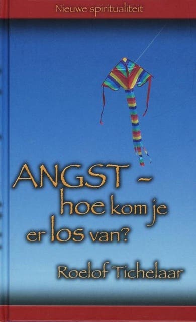 Angst: hoe kom je er los van