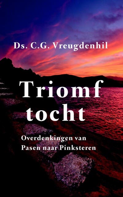 Triomftocht: Overdenkingen van Pasen naar Pinksteren
