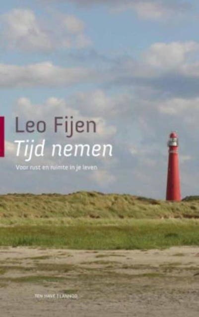Tijd nemen: voor rust en ruimte in je leven