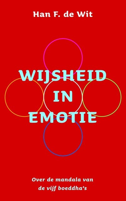 Wijsheid in emotie: over de mandala van de vijf boeddha s