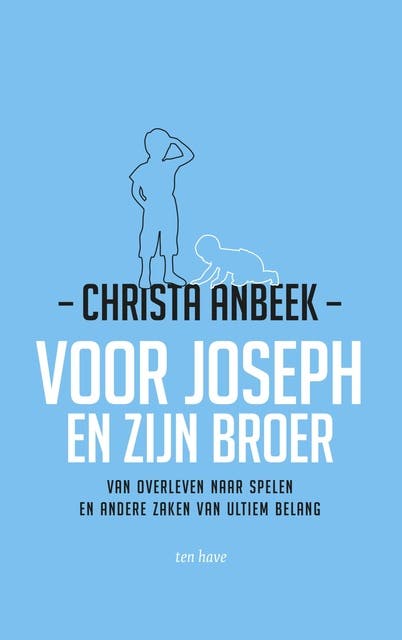 Voor Joseph en zijn broer: Van overleven naar spelen en andere zaken van ultiem belang