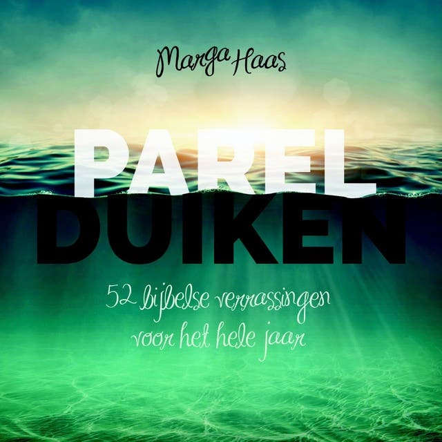 Parelduiken: 52 bijbelse verrassingen voor het hele jaar