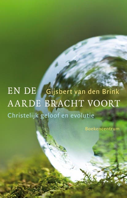 En de aarde bracht voort: chrisrtelijk geloof en evolutie