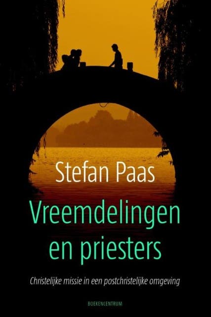 Vreemdelingen en priesters: Christelijke missie in een postchristelijke omgeving