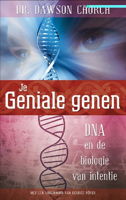 Je geniale genen: DNA en de biologie van intentie