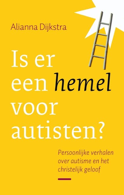 Is er een hemel voor autisten?: Persoonlijke verhalen over autisme en het christelijk geloof