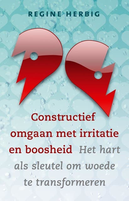 Constructief omgaan met irritatie en boosheid: het hart als sleutel om woede te transformeren
