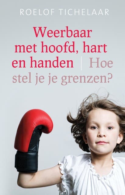 Weerbaar met hoofd, hart en handen: hoe stel je je grenzen