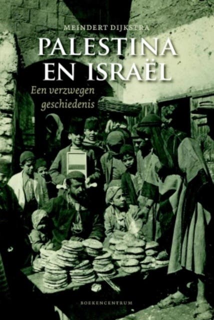 Palestina en Israël: Een verzwegen geschiedenis
