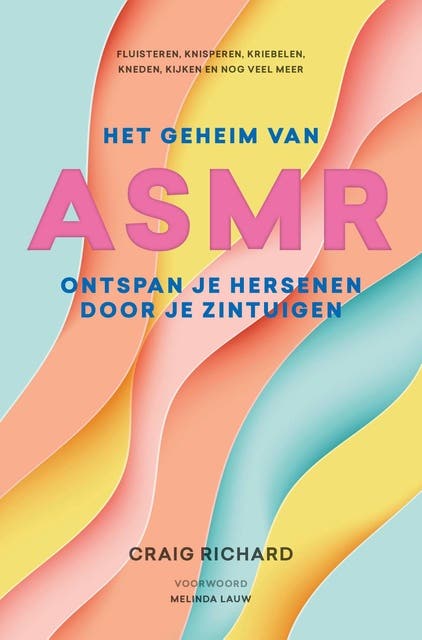 Het geheim van ASMR: Ontspan je hersenen door je zintuigen