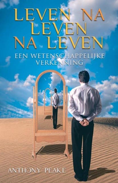 Leven na leven na leven: een wetenschappelijke verkenning