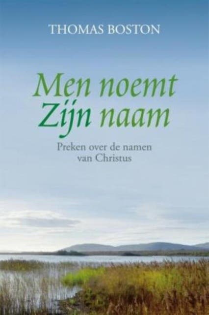 Men noemt zijn naam: de geboorte, schenking, heerschappij en heerlijke namen van Jezus Christus, als verlosser van zondaren