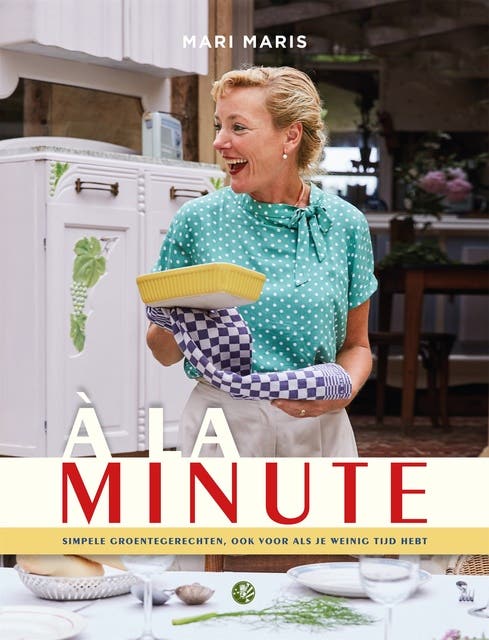 A la minute: Simpele groentegerechten, ook voor als je weinig tijd hebt