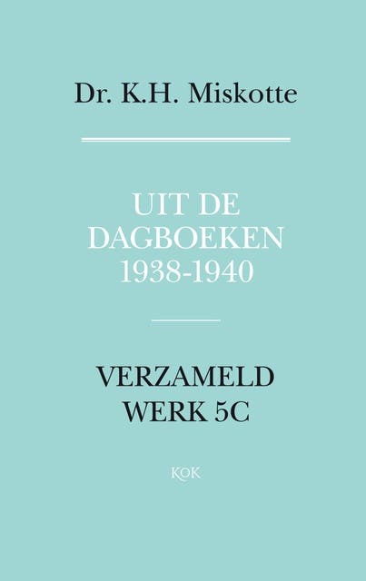 Uit de dagboeken 1938 - 1940: Verzameld werk 5C