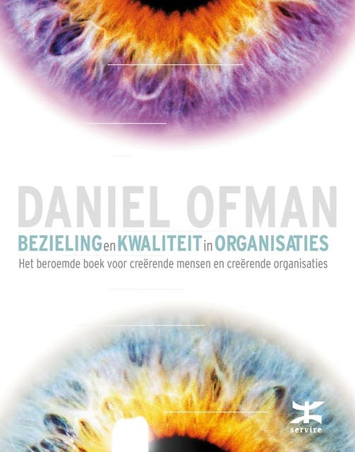 Bezieling en kwaliteit in organisaties: het beroemde boek voor creerende mensen en creerende organisaties