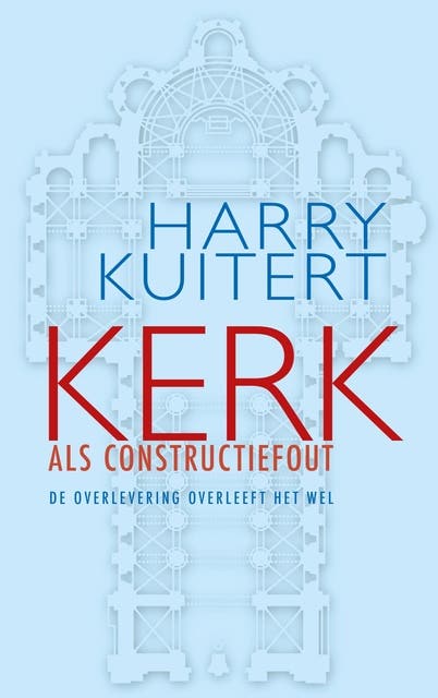 Kerk als constructiefout: de overlevering overleeft het wel
