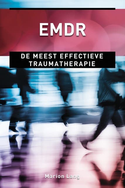 EMDR: de meest effectieve traumatherapie