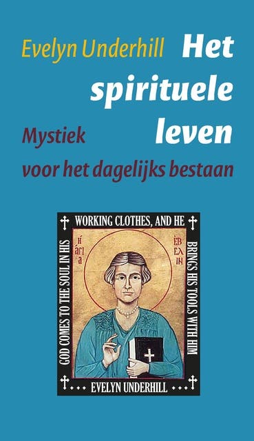 Het spirituele leven: Mystiek voor het dagelijks bestaan