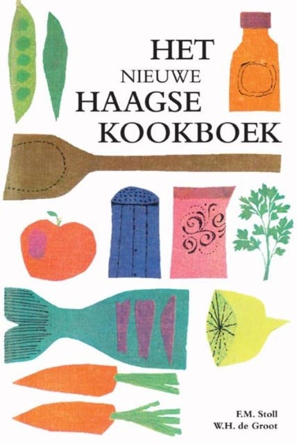 Het nieuwe Haagse kookboek: recepten, menu's en receptenleer Huishoudschool Laan van Meerdervoort Den Haag
