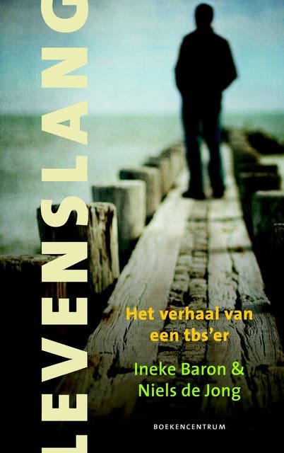 Levenslang: het verhaal van een tbs'er