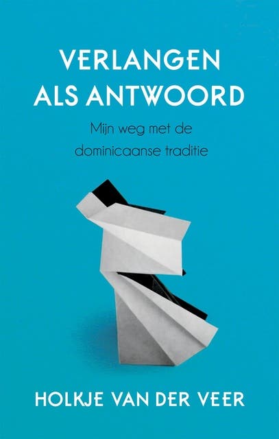 Verlangen als antwoord: mijn weg met de Dominicaanse traditie